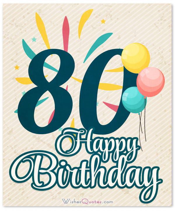 Extraordinary 80th Birthday Wishes Suited For Any 80 Year Old 