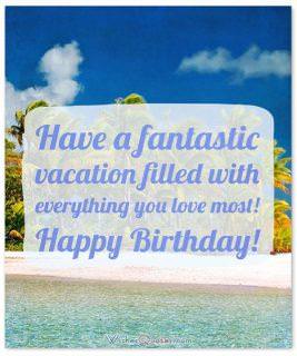 Birthday Wishes For A Friend Who Is Traveling By WishesQuotes