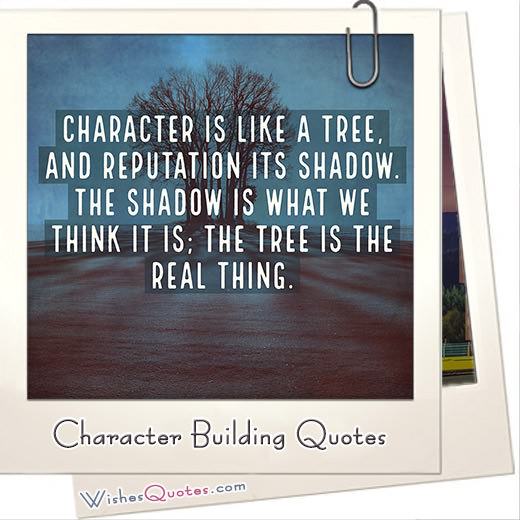 Character Building Quotes And 8 Tips For Building A Great Character