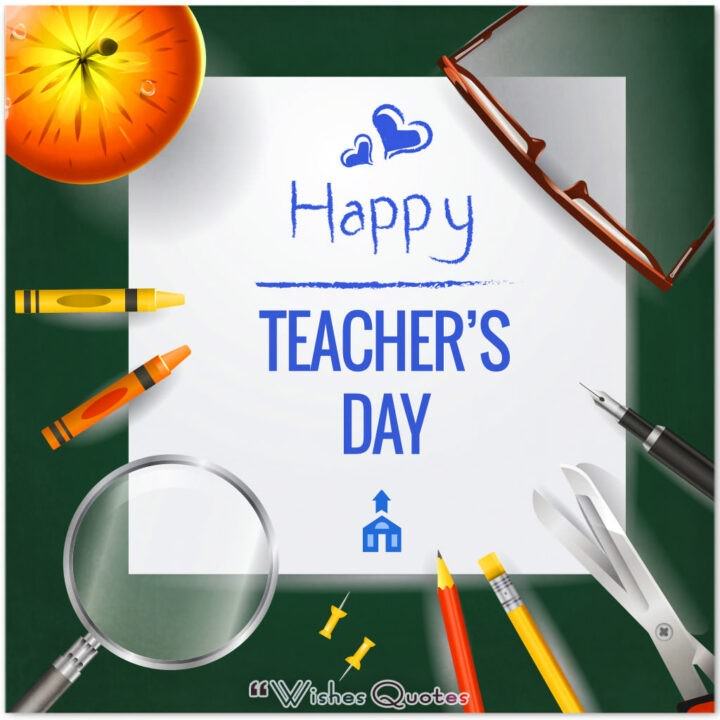 Teacher Appreciation 101: Amazing Wishes For Teachers' Day!